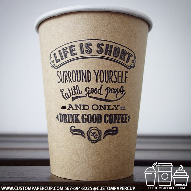 life short good custom printed paper coffee cups