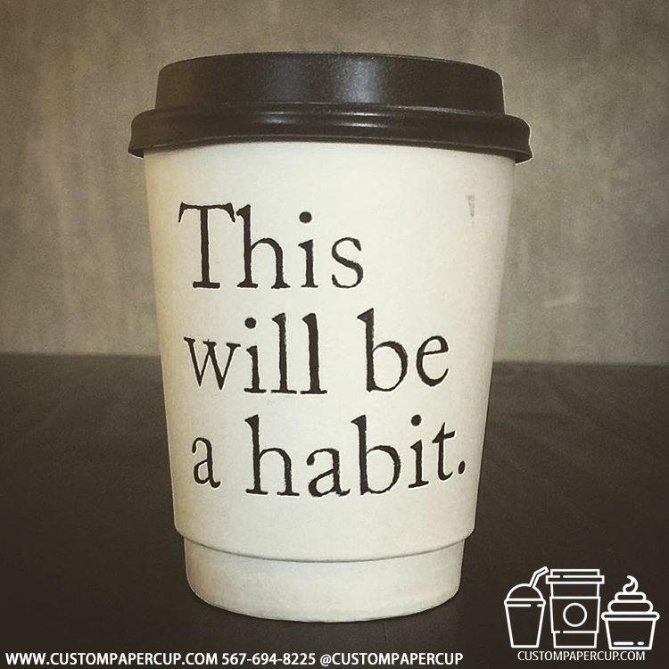 this will be habit quote custom printed coffee cup